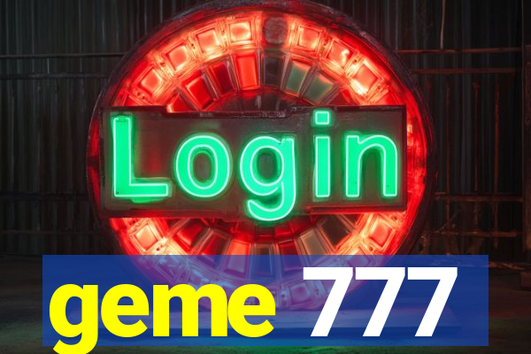 geme 777